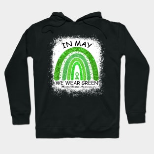 In May We Wear Green Mental Health Awareness Green Rainbow Hoodie